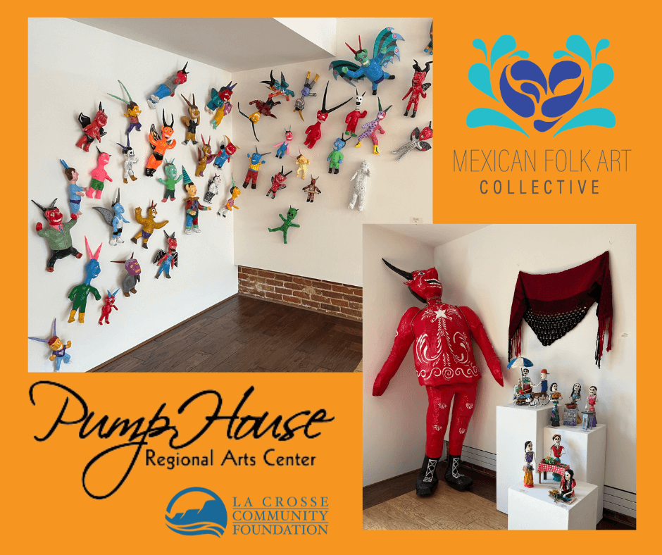 Photos from Mexican Folk Art Collective Exhibition at Pump House Regional Arts Center, funded in part by La Crosse Community Foundation.